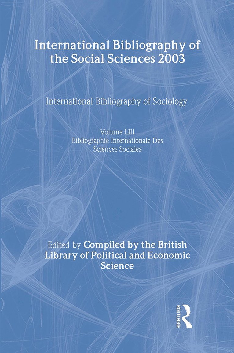 Compiled by the British Library of Political and Economic Science, Compiled by the British Library of Polit, Compiled by the British Library of Po..., Compiled By The British Library Of Political And Economic Science - IBSS: Sociology: 2003 Vol.53, Inbunden