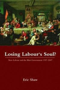 bokomslag Losing Labour's Soul?