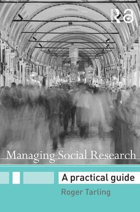Roger Tarling - Managing Social Research, Häftad