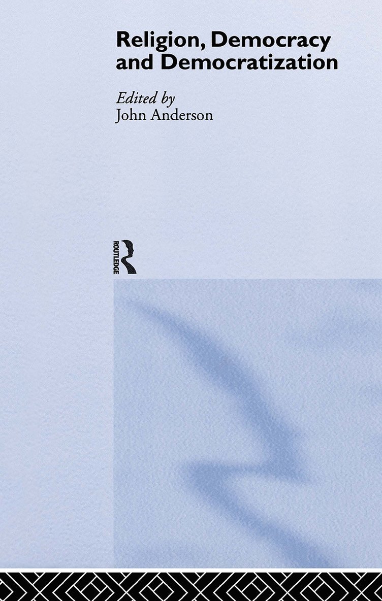 John Anderson - Religion, Democracy and Democratization, Inbunden