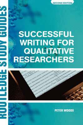 Peter Woods, Pat Sikes - Successful Writing for Qualitative Researchers, Inbunden