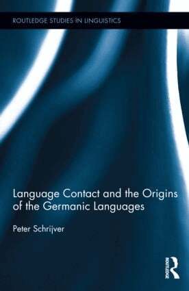 Peter Schrijver - Language Contact and the Origins of the Germanic Languages, Inbunden