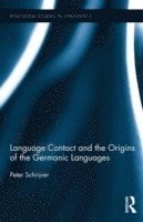 Language Contact and the Origins of the Germanic Languages 1