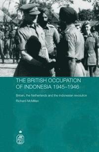 bokomslag The British Occupation of Indonesia: 1945-1946