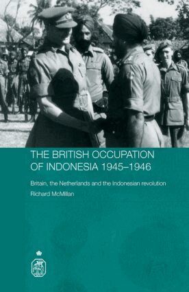 Richard Mcmillan - British Occupation of Indonesia: 1945-1946, Inbunden