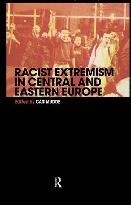 bokomslag Racist Extremism in Central & Eastern Europe