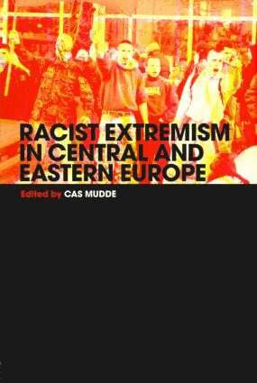 Cas Mudde - Racist Extremism in Central & Eastern Europe, Häftad
