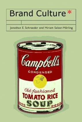 Jonathan Schroeder, Miriam Salzer Morling, USA) Schroeder, Jonathan (Rochester Institute of Technology, Sweden) Morling, Miriam Salzer (Stockholm University, Miriam  Salzer Morling - Brand Culture, Häftad