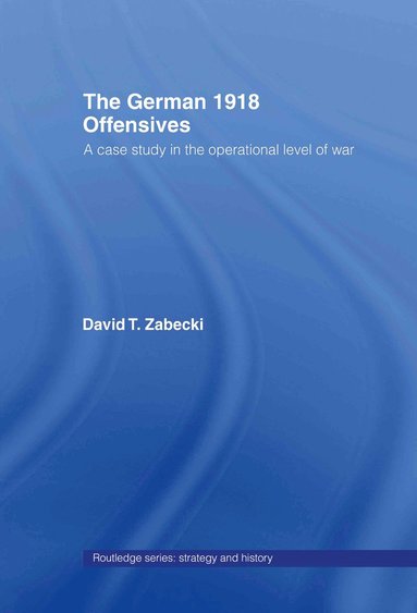 bokomslag German 1918 Offensives