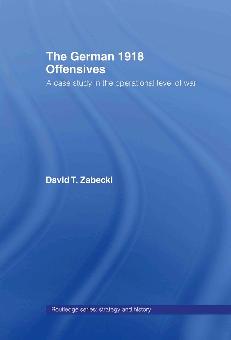 The German 1918 Offensives 1