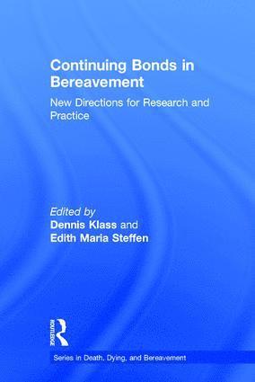 Dennis Klass, Edith Maria Steffen, USA) Klass, Dennis (Webster University, Missouri, UK) Steffen, Edith Maria (University of Roehampton, London - Continuing Bonds in Bereavement, Inbunden