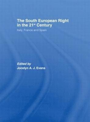 Jocelyn A.J. Evans, UK) Evans, Jocelyn A.J. (University of Salford, Jocelyn A. J. Evans - South European Right in the 21st Century, Inbunden