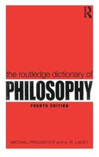 bokomslag The Routledge Dictionary of Philosophy