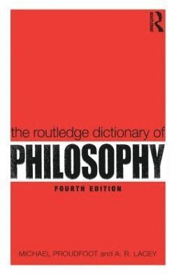 The Routledge Dictionary of Philosophy 1