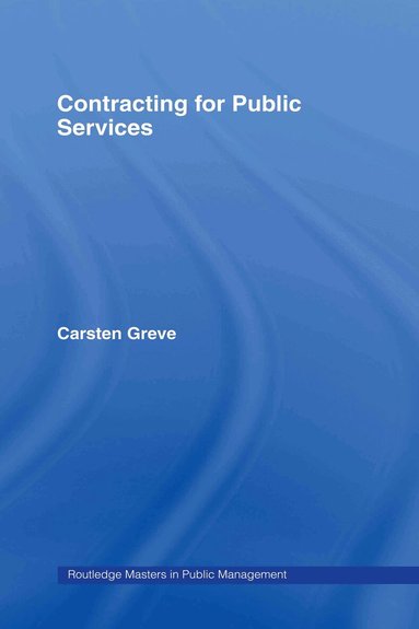 Carsten Greve - Contracting for Public Services, Inbunden