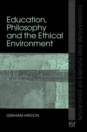 Graham Haydon - Education, Philosophy and the Ethical Environment, Häftad