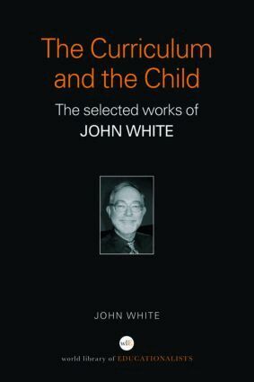 John White - Curriculum and the Child, Häftad