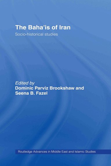 Dominic Parviz Brookshaw, Seena B. Fazel - Baha'is of Iran, Inbunden