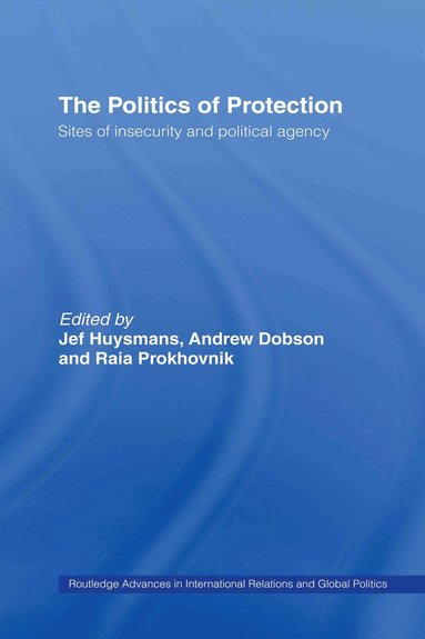 Jef Huysmans, Andrew Dobson, Raia Prokhovnik - Politics of Protection, Inbunden