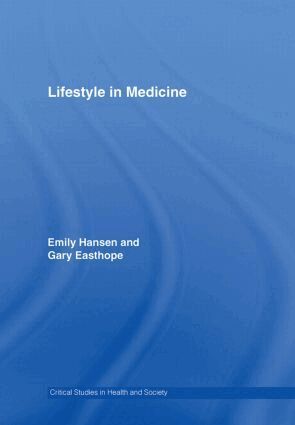 Emily Hansen, Gary Easthope - Lifestyle in Medicine, Inbunden