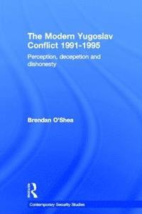 bokomslag Perception and Reality in the Modern Yugoslav Conflict