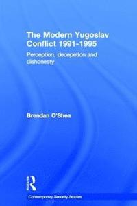bokomslag The Modern Yugoslav Conflict 1991-1995