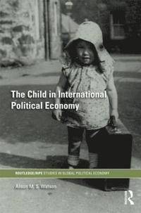 bokomslag The Child in International Political Economy