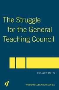 bokomslag The Struggle for the General Teaching Council