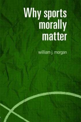 William Morgan - Why Sports Morally Matter, Häftad