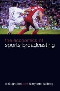 bokomslag The Economics of Sports Broadcasting
