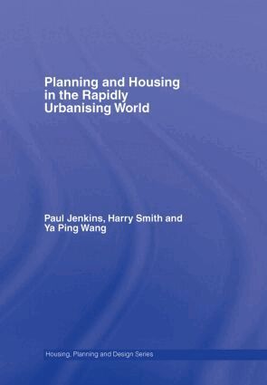 Paul Jenkins, Harry Smith, Ya Ping Wang - Planning and Housing in the Rapidly Urbanising World, Inbunden