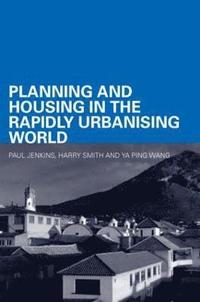 bokomslag Planning and Housing in the Rapidly Urbanising World