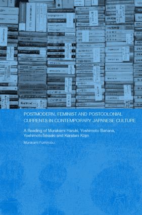 bokomslag Postmodern, Feminist and Postcolonial Currents in Contemporary Japanese Culture