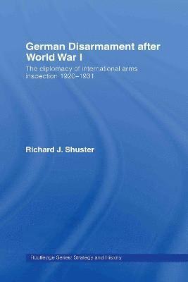 bokomslag German Disarmament After World War I