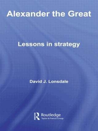 David J. Lonsdale - Alexander the Great: Lessons in Strategy, Inbunden