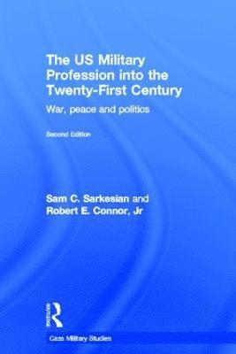 Sam Sarkesian, Robert Connor, USA) Sarkesian, Sam (Loyola University, Chicago, USA) Connor, Robert (Triton College - US Military Profession into the 21st Century, Inbunden