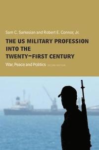 bokomslag The US Military Profession into the 21st Century