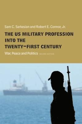 The US Military Profession into the 21st Century 1