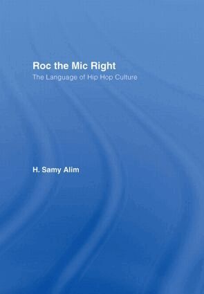 H. Samy Alim - Roc the Mic Right, Inbunden