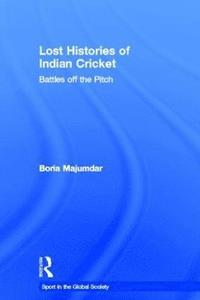bokomslag Lost Histories of Indian Cricket