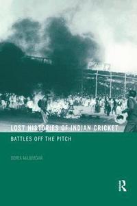 bokomslag Lost Histories of Indian Cricket