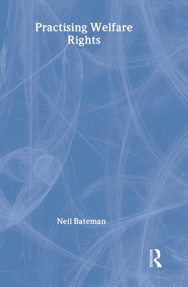 Neil Bateman - Practising Welfare Rights, Inbunden