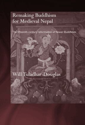 Will Tuladhar-Douglas - Remaking Buddhism for Medieval Nepal, Inbunden