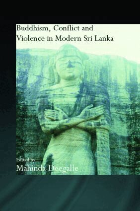 Mahinda Deegalle - Buddhism, Conflict and Violence in Modern Sri Lanka, Inbunden