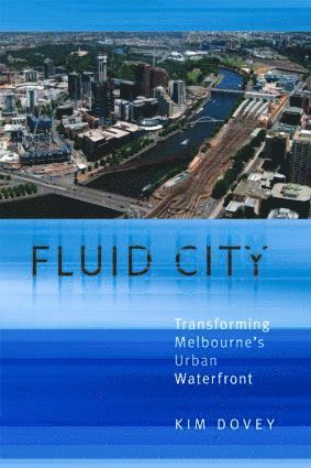 Kim Dovey - Fluid City, Häftad