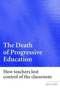 bokomslag The Death of Progressive Education