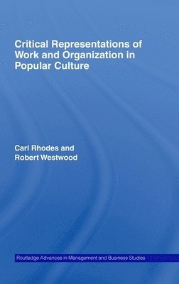 Critical Representations of Work and Organization in Popular Culture 1