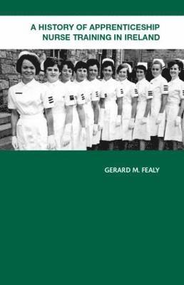 A History of Apprenticeship Nurse Training in Ireland 1