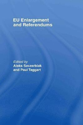 Aleks Szcerbiak, Paul Taggart - EU Enlargement and Referendums, Inbunden