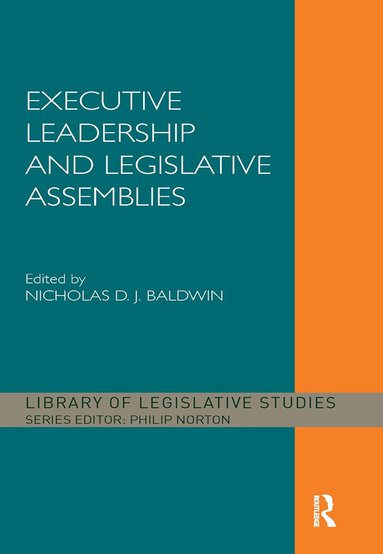Nicholas D. J. Baldwin - Executive Leadership and Legislative Assemblies, Inbunden